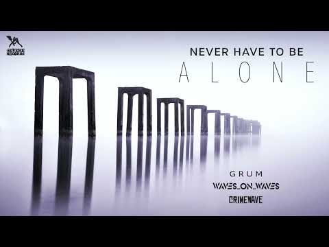 YouTube पर Waves_On_Waves X Grum X Waves On Waves Armada "Never Have To Be Alone"(Official Audio) देखें