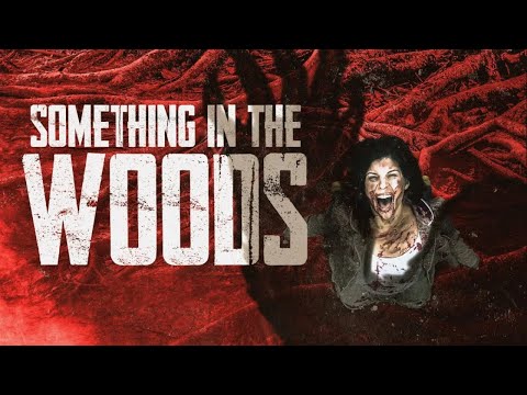 Something In The Woods | Official Trailer | Horror Brains