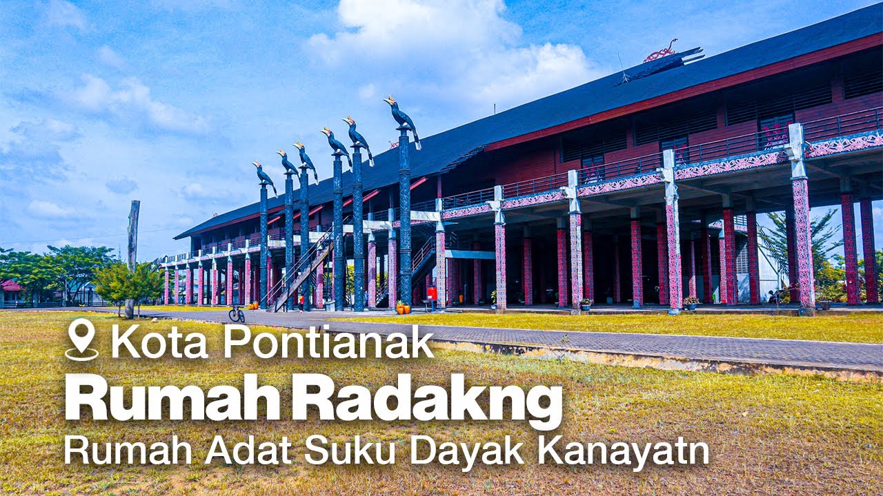 Rumah Adat Suku Dayak di Kota Pontianak, Provinsi Kalimantan Barat