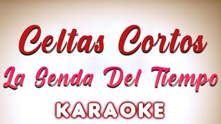 Celtas Cortos - La Senda Del Tiempo - KARAOKE