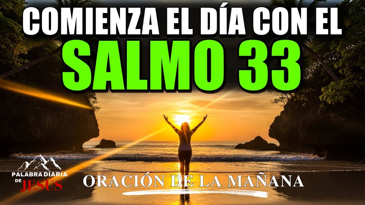 Oración de la Mañana con el Salmo 33 | Alaba y Confía en Dios Desde el ...