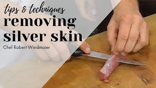 How to Remove Silver Skin | Chef Robert Wiedmaier | Tips & Techniques