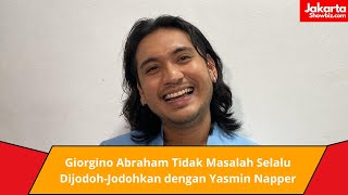 Giorgino Abraham Tidak Masalah Selalu Dijodoh-Jodohkan dengan Yasmin Napper