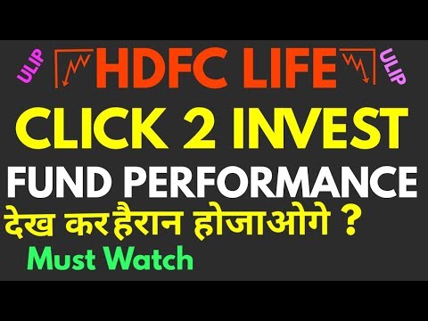 Hdfc Life Click 2 Invest Ulip Fund Performance