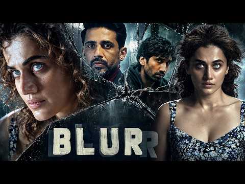 एक अंधी औरत आखिर किसी का क्या बिगाड़ लेगी? - Blurr (2022) Taapsee Pannu & Gulshan Devaiah