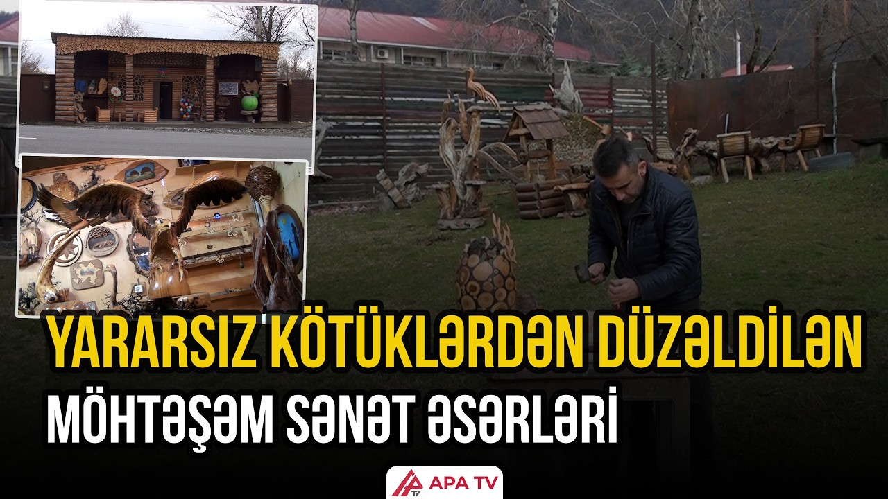 Qəbələnin Vəndam qəsəbəsində yaşayan ustanın əl işləri zərifliyi ilə göz oxşayır | APA TV