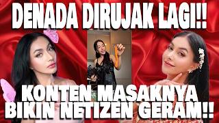 DENADA KEMBALI DIHUJAT! Konten Masak Bikin Netizen GERAM, Dituding Settingan!!!