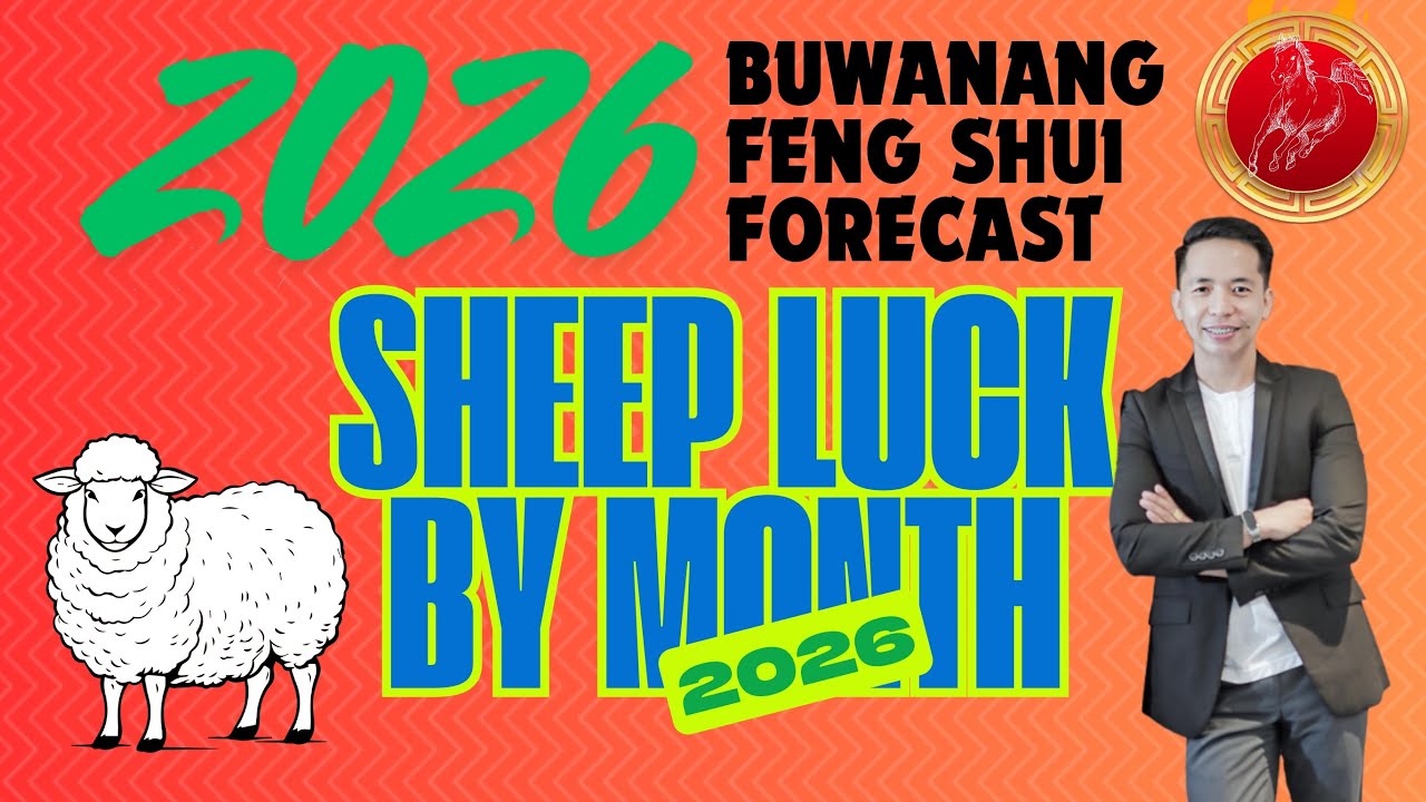 2026 BUWANANG SHEEP ZODIAC FENG SHUI FORECAST | SHEEP MONTHLY FENG SHUI FORECAST