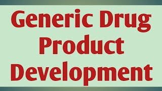 Generic Drug Products Development| Pharmaceutical Regulatory Science| #genericdrugproductdevelopment