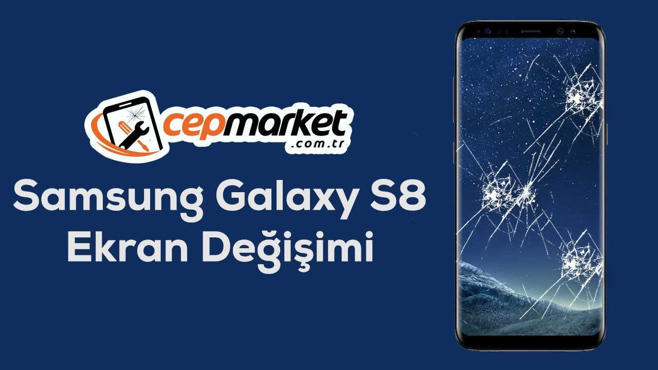 samsung galaxy s8 ekran degisimi fiyati ekran degisimi nasil yapilir youtube