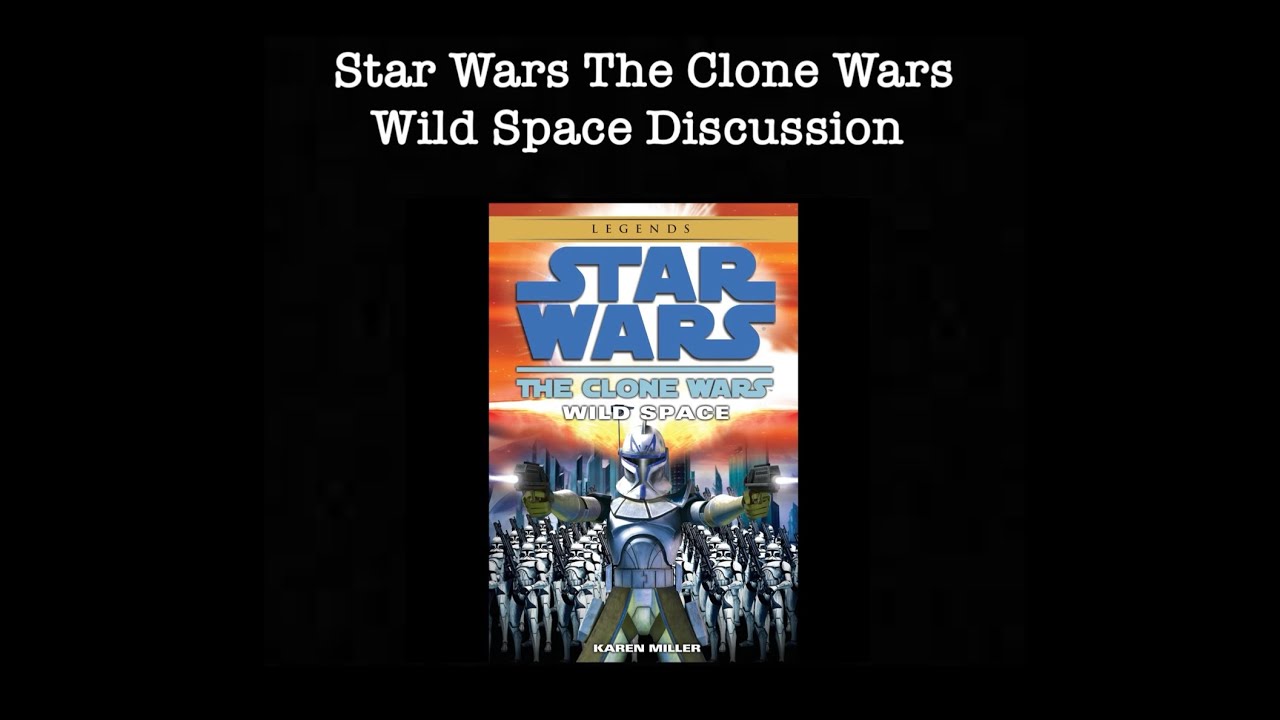 Star Wars The Clone Wars Wild Space Discussion