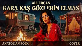 Kara Kaş Gözlerin Elmas (Ayla) - Ali Ercan Anatolian Folk 2026