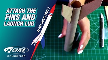 Alpha Build Part 2: Install Fins and Launch Lug