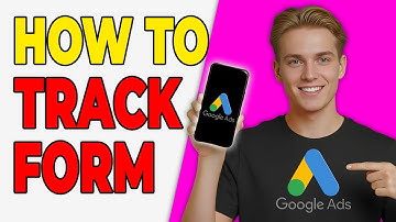 How To Track Form Submissions In Google Ads (Quick Setup)