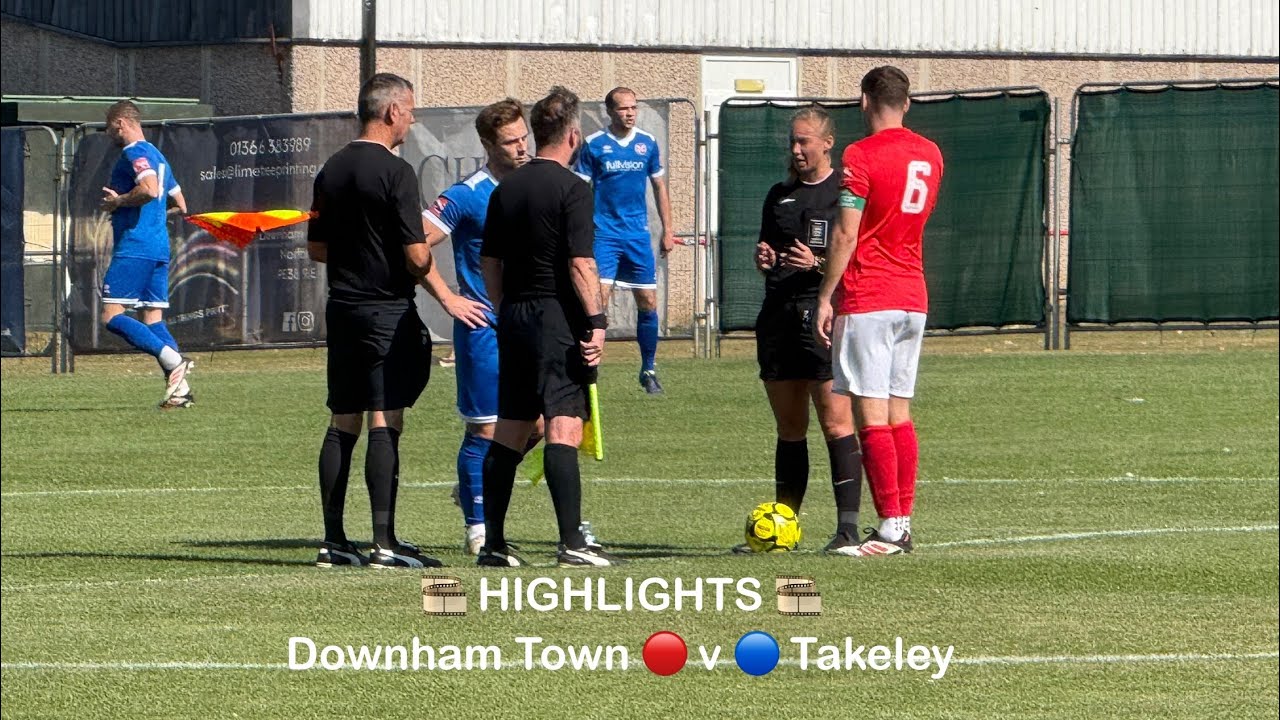 🎞️ Downham Town FC 🔴♈️🔵 Takeley FC - Isthmian North [Mon25Aug25] HIGHLIGHTS