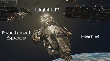 Light LP | Fractured Space | Part 02