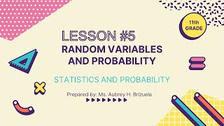 Lesson #5 RANDOM VARIABLES AND PROBABILITY | STATISTICS AND PROBABILITY