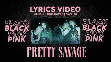 BLACKPINK – ‘Pretty Savage’ Lyrics (English/Romanized/Hangul) Color Coded Lyrics