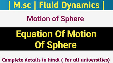Equation of motion of the sphere | equation of sphere in motion fluid dynamics | motion of sphere