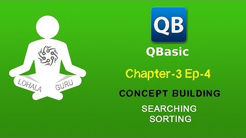 QBasic Chapter_3 Ep4 | Logic building in ARRAY | Sorting | Searching  | Nepali Tutorial | LohalaGuru