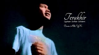 Terakhir - Sufian Suhaimi Cover Aldi YK ( Cover Video Clip )
