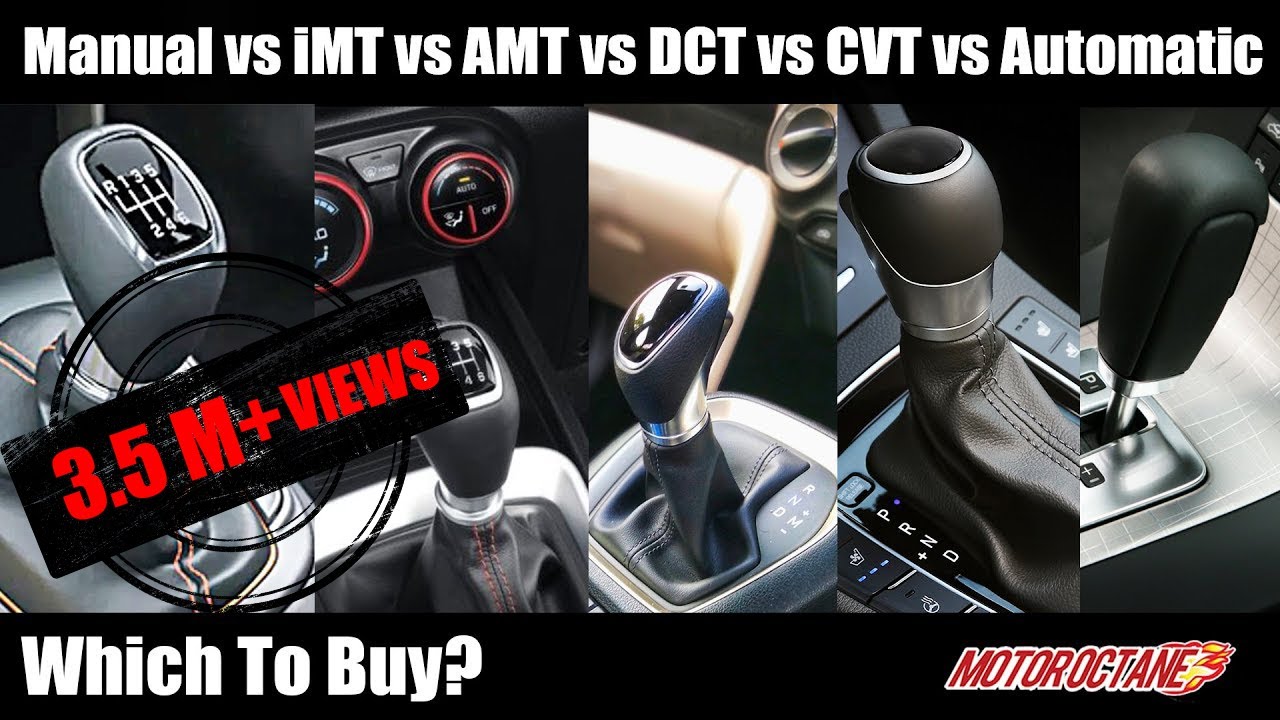 Manual vs iMT vs AMT vs DCT vs CVT vs Automatic Transmissions   Which to buy