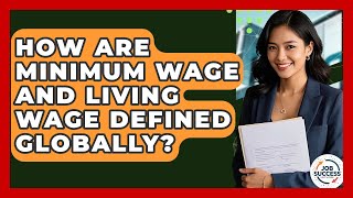How Are Minimum Wage And Living Wage Defined Globally? - Job Success Network