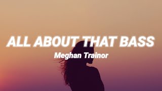 Meghan Trainor - All About That Bass (Lyrics)