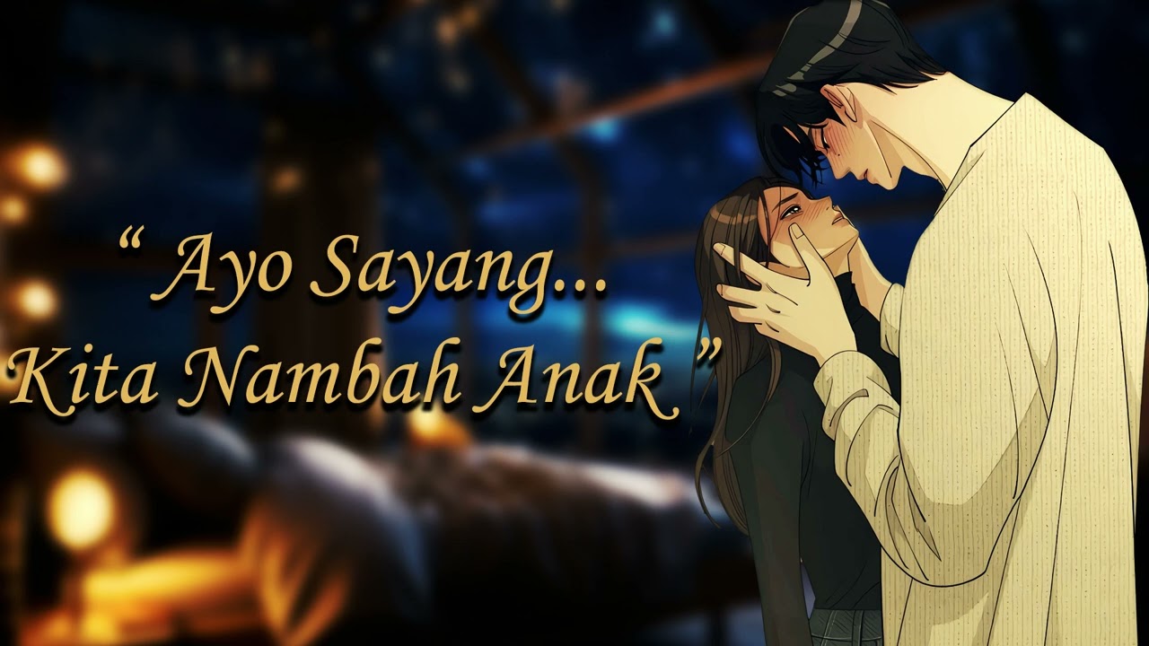 [ASMR Husband Indonesia] Suami Ngajak Punya Dede Bayi Lagi [Husband Roleplay]