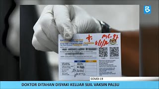 COVID-19 : Doktor ditahan disyaki keluar sijil vaksin palsu