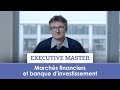 Executive master marchs financiers et banque investissement  dauphine executive education