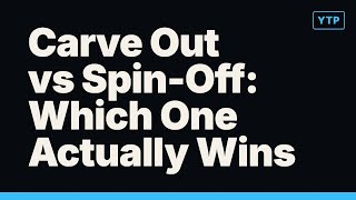 Carve Out vs Spin-Off: Which One Actually Wins?