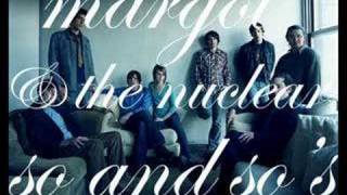 Margot and the Nuclear So and Sos