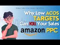 Why Low ACOS Targets Can Kill Your Sales - Amazon PPC
