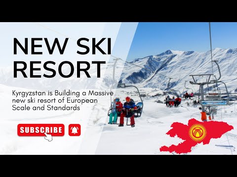 The Ala-Too (Former Three Peaks) Project - Kyrgyzstan is Building Central Asia's Biggest Ski Resort!