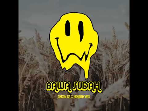 Omcon SB Ft Hendrik Wrk - Bawa Sudah