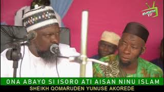 ONA ABAYO SI ISORO ATI AISAN NI NU ISLAM BY: SHEIKH QOMARUDEEN YUNUS AKOREDE