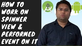 Android Studio Tutorial-26 | Spinner Views | OnItemSelected Listener