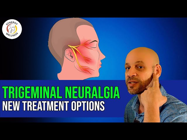 Trigeminal Neuralgia - NEW Treatment Options class=