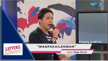 SEAN ERWIN - MAGPAKAILANMAN (NET25 LETTERS AND MUSIC)