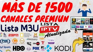 Nueva Lista IPTV ACTUALIZADA Con 1500 Canales PREMIUM DE PAGA GRATIS | Listas M3U Enero-Febrero 2019