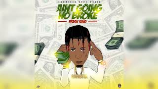 Fresh King - Aint Going Home Broke (Official Audio)