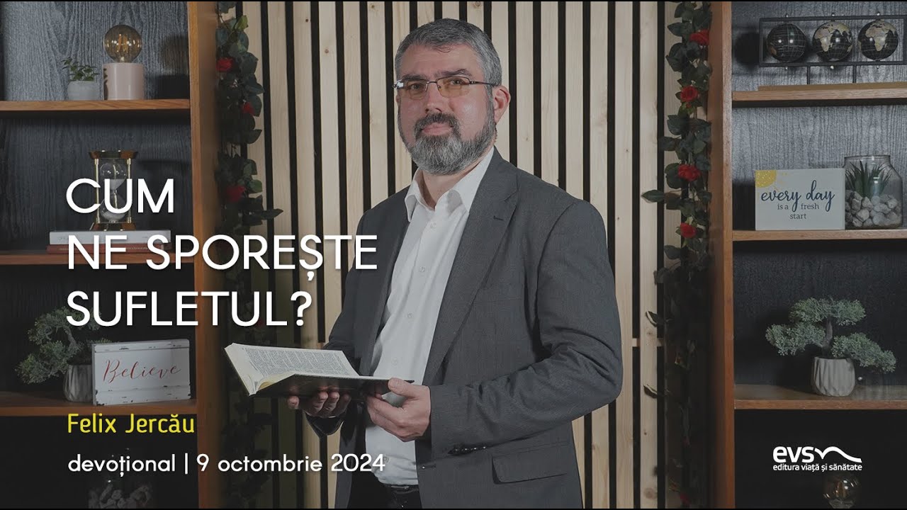 CUM NE SPOREȘTE SUFLETUL?