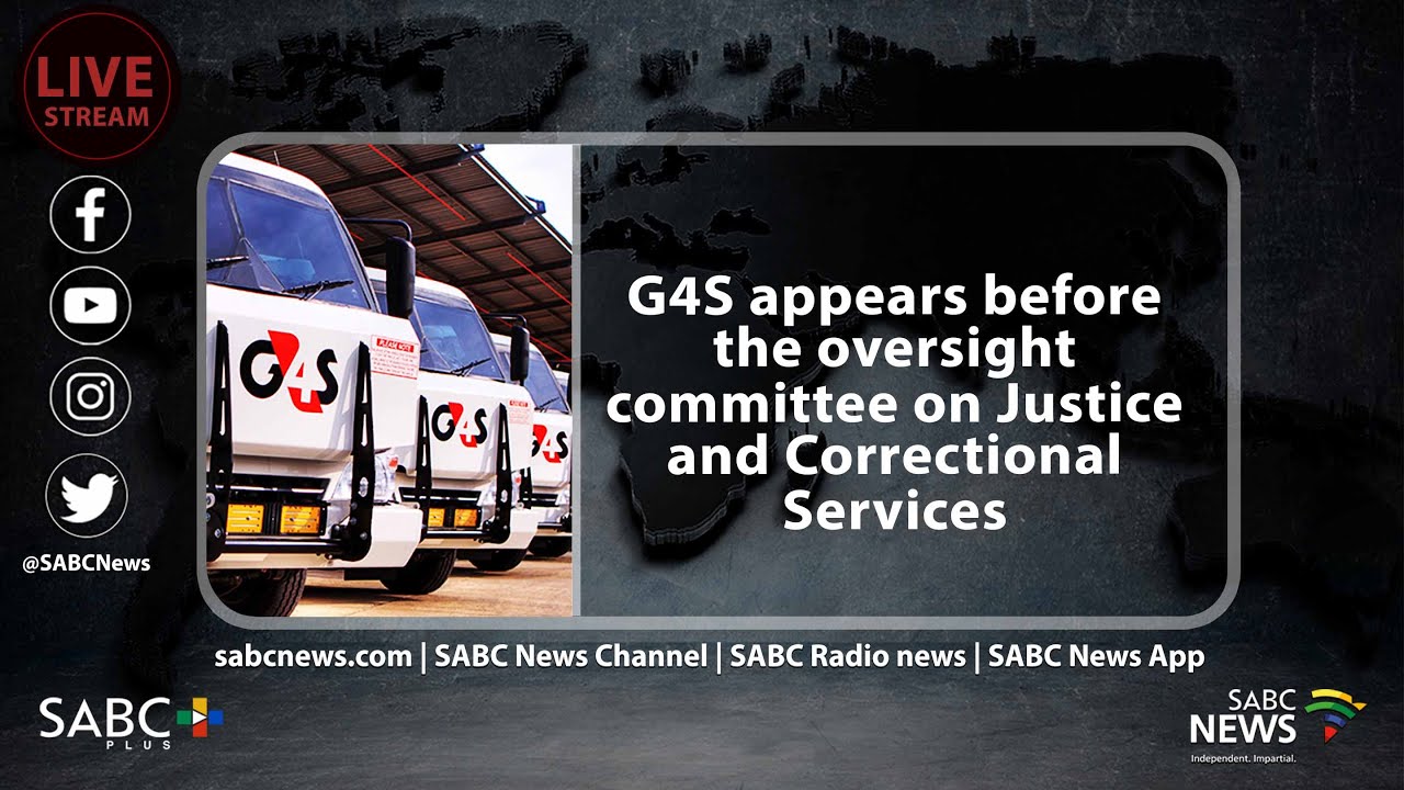 G4S appears before the oversight committee on Justice and Correctional