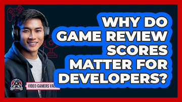 Why Do Game Review Scores Matter For Developers? - Video Gamers Vault