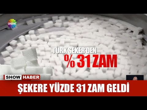 Şekere yüzde 31 zam geldi