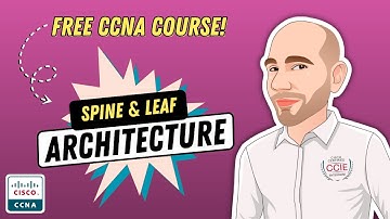🔥🔥FREE CCNA Course 200-301 - Spine & Leaf Architecture🔥🔥