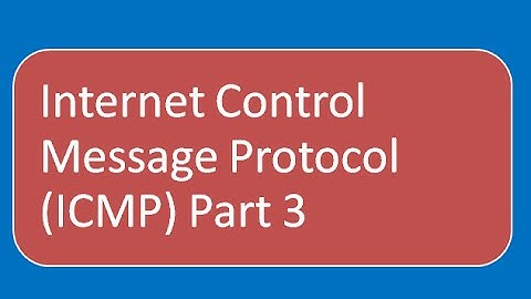 Internet Control Message Protocol | Ping and Traceroute (Part 3)