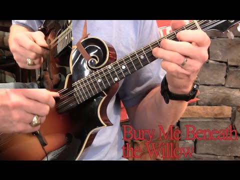 Bury Me Beneath the Willow– Four Mandolin Solos!