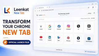 Transform Your Chrome New Tab | Leenkat New Tab (Official Launch Film)
